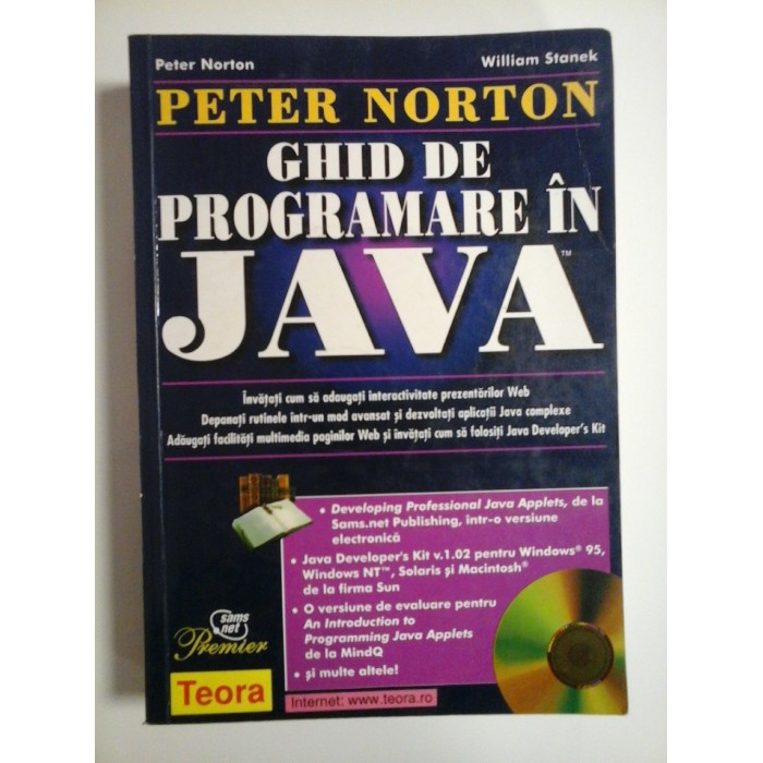 GHID DE PROGRAMARE IN JAVA - PETER NORTON, WILLIAM STANEK - + CD GHID DE PROGRAMARE IN JAVA - PETER NORTON, WILLIAM STANEK - + CD